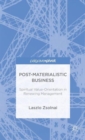 Post-Materialist Business : Spiritual Value-Orientation in Renewing Management - Book