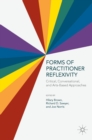Forms of Practitioner Reflexivity : Critical, Conversational, and Arts-Based Approaches - Book