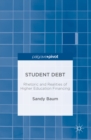 Student Debt : Rhetoric and Realities of Higher Education Financing - eBook