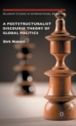 A Poststructuralist Discourse Theory of Global Politics - Book