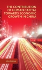 The Contribution of Human Capital towards Economic Growth in China - Book