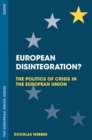European Disintegration? : The Politics of Crisis in the European Union - Book