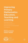 Improving Primary Mathematics Education, Teaching and Learning : Research for Development in Resource-Constrained Contexts - Book