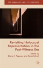 Revisiting Holocaust Representation in the Post-Witness Era - Book