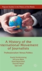 A History of the International Movement of Journalists : Professionalism Versus Politics - Book