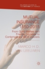 Mutual Insurance 1550-2015 : From Guild Welfare and Friendly Societies to Contemporary Micro-Insurers - Book