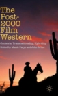 The Post-2000 Film Western : Contexts, Transnationality, Hybridity - Book