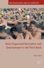 Nazi-Organized Recreation and Entertainment in the Third Reich - Book