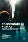 Contemporary Publics : Shifting Boundaries in New Media, Technology and Culture - Book