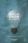 The European Union Illuminated : Its Nature, Importance and Future - eBook