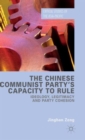 The Chinese Communist Party's Capacity to Rule : Ideology, Legitimacy and Party Cohesion - Book