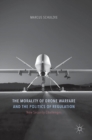 The Morality of Drone Warfare and the Politics of Regulation - Book