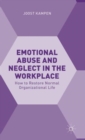 Emotional Abuse and Neglect in the Workplace : How to Restore Normal Organizational Life - Book