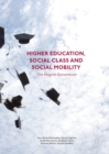 Higher Education, Social Class and Social Mobility : The Degree Generation - eBook