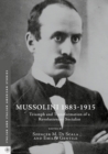 Mussolini 1883-1915 : Triumph and Transformation of a Revolutionary Socialist - eBook