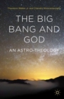 The Big Bang and God : An Astro-Theology - eBook
