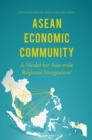 ASEAN Economic Community : A Model for Asia-wide Regional Integration? - eBook