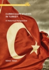 Curriculum Studies in Turkey : A Historical Perspective - Book