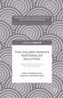 The Golden Dawn's "Nationalist Solution" : Explaining the Rise of the Far Right in Greece - eBook