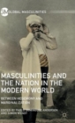 Masculinities and the Nation in the Modern World : Between Hegemony and Marginalization - Book