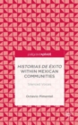 Historias de Exito within Mexican Communities : Silenced Voices - Book