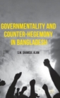 Governmentality and Counter-Hegemony in Bangladesh - Book