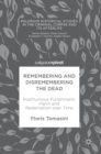 Remembering and Disremembering the Dead : Posthumous Punishment, Harm and Redemption over Time - Book