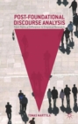 Post-Foundational Discourse Analysis : From Political Difference to Empirical Research - eBook