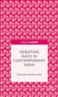 Debating Race in Contemporary India - Book