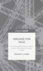 Organs for Sale : An Ethnographic Examination of the International Organ Trade - Book