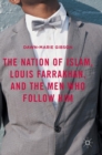 The Nation of Islam, Louis Farrakhan, and the Men Who Follow Him - Book