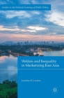 Welfare and Inequality in Marketizing East Asia - Book