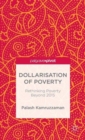 Dollarisation of Poverty: Rethinking Poverty Beyond 2015 - Book