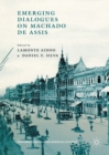 Emerging Dialogues on Machado de Assis - eBook
