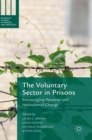 The Voluntary Sector in Prisons : Encouraging Personal and Institutional Change - Book