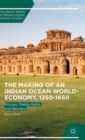 The Making of an Indian Ocean World-Economy, 1250-1650 : Princes, Paddy fields, and Bazaars - Book