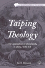 Taiping Theology : The Localization of Christianity in China, 1843-64 - Book