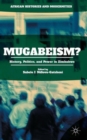 Mugabeism? : History, Politics, and Power in Zimbabwe - Book