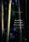 Buddhist Revivalist Movements : Comparing Zen Buddhism and the Thai Forest Movement - Book