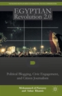Egyptian Revolution 2.0 : Political Blogging, Civic Engagement, and Citizen Journalism - Book