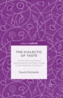The Dialectic of Taste : On the Rise and Fall of Tuscanization and other Crises in the Aesthetic Economy - eBook
