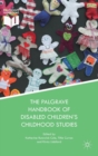 The Palgrave Handbook of Disabled Children’s Childhood Studies - Book