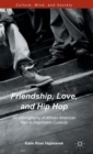 Friendship, Love, and Hip Hop : An Ethnography of African American Men in Psychiatric Custody - Book