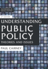 Understanding Public Policy : Theories and Issues - Book