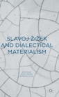 Slavoj Zizek and Dialectical Materialism - Book