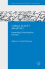 Crime Script Analysis : Preventing Crimes Against Business - Book