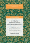 A Visual Approach for Green Criminology : Exploring the Social Perception of Environmental Harm - eBook