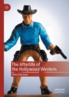 The Afterlife of the Hollywood Western - Book