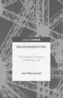 Neuroparenting : The Expert Invasion of Family Life - eBook