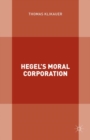 Hegel’s Moral Corporation - Book